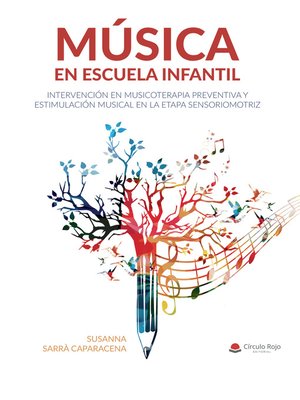 cover image of Música en escuela infantil. Intervención en musicoterapia preventiva y estimulación musical en la etapa sensoriomotriz